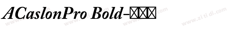 ACaslonPro Bold字体转换